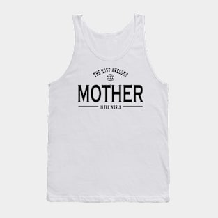 Mother - The most awesome mother in the world Tank Top